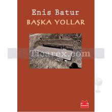 Başka Yollar | Enis Batur