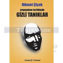 Ergenekon Tertibinde Gizli Tanıklar | Hikmet Çiçek