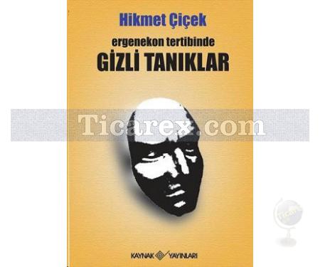 Ergenekon Tertibinde Gizli Tanıklar | Hikmet Çiçek - Resim 1