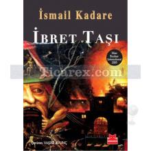 İbret Taşı | İsmail Kadare