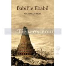 Babil'le Ebabil | M. Kayahan Özgül