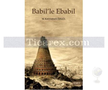 Babil'le Ebabil | M. Kayahan Özgül - Resim 1