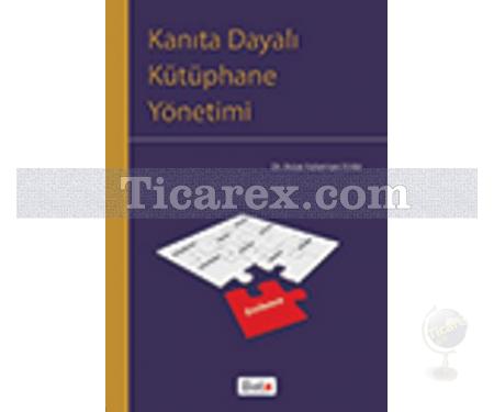 Kanıta Dayalı Kütüphane Yönetimi | Asiye Kakırman Yıldız - Resim 1