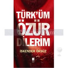 Türk'üm Özür Dilerim | İskender Öksüz