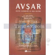 Avşar - Kültür Coğrafyası ve Halk Kültürü | Adnan Menderes Kaya, Mustafa Aksoy, Yaşar Kalafat