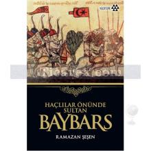 Haçlılar Önünde Sultan Baybars | Ramazan Şeşen