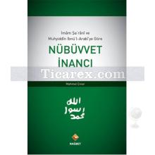 İmam Şarani ve Muhyiddin İbnü'l-Arabi'ye Göre Nübüvvet İnancı | Mahmut Çınar