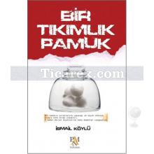 Bir Tıkımlık Pamuk | İsmail Köylü