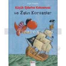 Küçük Ejderha Kokosnuss ve Zalim Korsanlar | Ingo Siegner