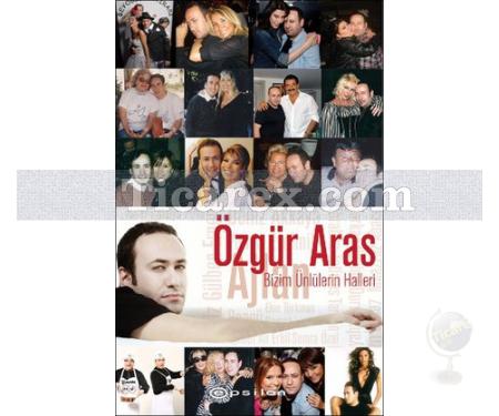 Bizim Ünlülerin Halleri | Özgür Aras - Resim 1