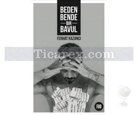 Beden Bende Bir Bavul | Ferhat Kazancı - Resim 1