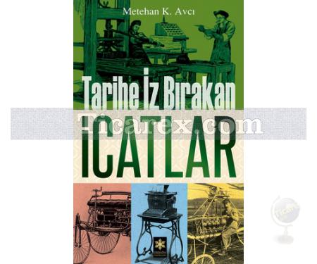 Tarihe İz Bırakan İcatlar | Metehan K. Avcı - Resim 1