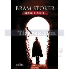 Bram Stoker - Bütün Eserleri | Bram Stoker