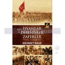 İsyanlar Direnişler Zaferler | Mehmet Rauf