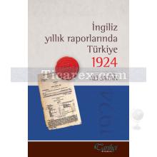 İngiliz Yıllık Raporlarında Türkiye 1924 | Kolektif