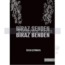 Biraz Senden Biraz Benden | Özlem Çetinkaya