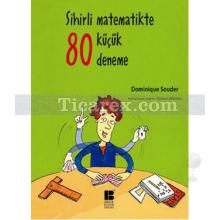 Sihirli Matematikte 80 Küçük Deneme | Dominique Souder