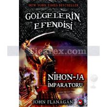 Gölgelerin Efendisi 10 - Nihon - Ja İmparatoru | John Flanagan