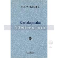 Karşılaşmalar | (Ciltli) | Adalet Ağaoğlu