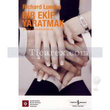 Bir Ekip Yaratmak | Richard Luecke