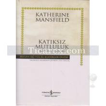 Katıksız Mutluluk | (Ciltli) | Katherine Mansfield