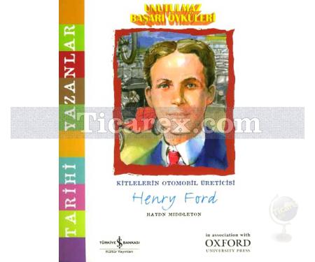 Henry Ford | Kitlelerin Otomobil Üreticisi | Haydn Middleton - Resim 1