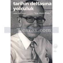 Tarihin Deltasına Yolculuk | Sina Akşin Kitabı | Yaşar Seyman