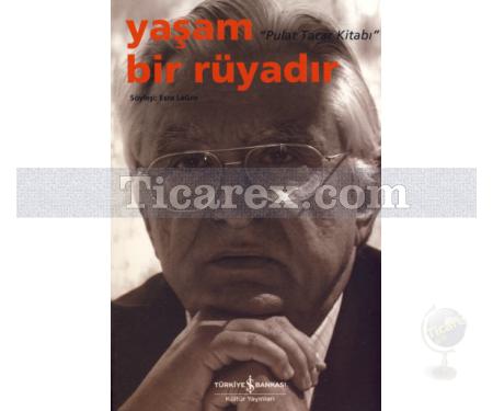 Yaşam Bir Rüyadır | Pulat Tacar Kitabı | Esra LaGro - Resim 1