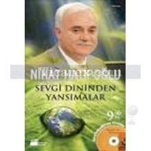 Sevgi Dininden Yansımalar | Nihat Hatipoğlu