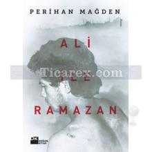 Ali ile Ramazan | Perihan Mağden