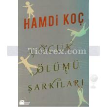 Çocuk Ölümü Şarkıları | Hamdi Koç