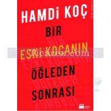 Bir Eski Kocanın Öğleden Sonrası | Hamdi Koç