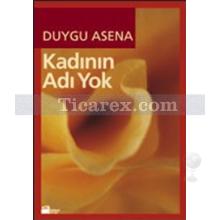 Kadının Adı Yok | Duygu Asena