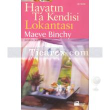 Hayatın Ta Kendisi Lokantası | Maeve Binchy