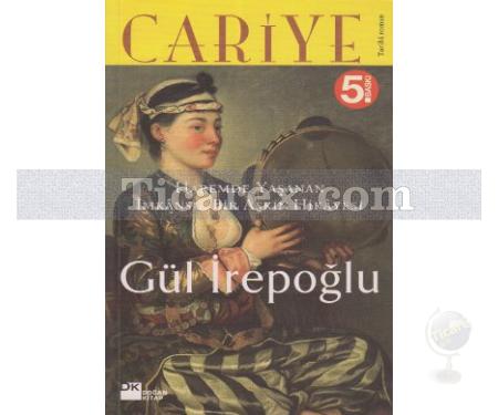 Cariye | Haremde Yaşanan İmkânsız Bir Aşkın Hikâyesi | Gül İrepoğlu - Resim 1