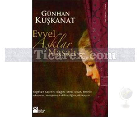 Evvel Aşklar Masalı | Günhan Kuşkanat - Resim 1