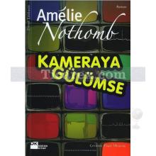 Kameraya Gülümse | Amêlie Nothomb