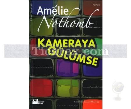 Kameraya Gülümse | Amêlie Nothomb - Resim 1