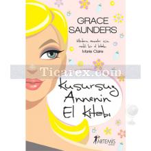 Kusursuz Annenin El Kitabı | Grace Saunders