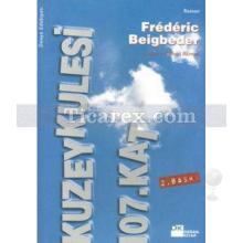 Kuzey Kulesi 107. Kat | Frederic Beigbeder