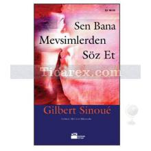 Sen Bana Mevsimlerden Söz Et | Gilbert Sinoue