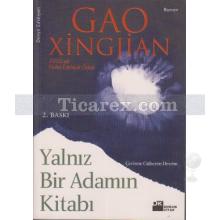 Yalnız Bir Adamın Kitabı | Gao Xingjian