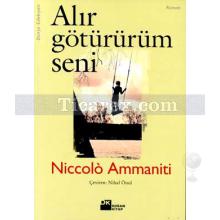Alır Götürürüm Seni | Niccolo Ammaniti