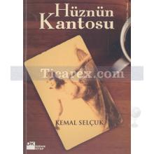 Hüznün Kantosu | Kemal Selçuk