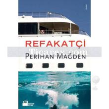 Refakatçi | Perihan Mağden