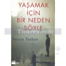 Yaşamak İçin Bir Neden Söyle | Nesrin Turhan