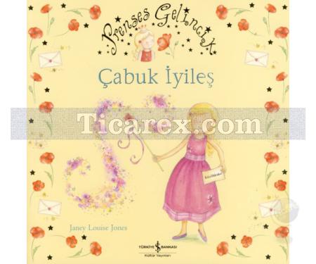 Çabuk İyileş | Prenses Gelincik | Janey Louise Jones - Resim 1