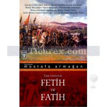 Tüm Yönleriyle - Fetih ve Fatih | Mustafa Armağan