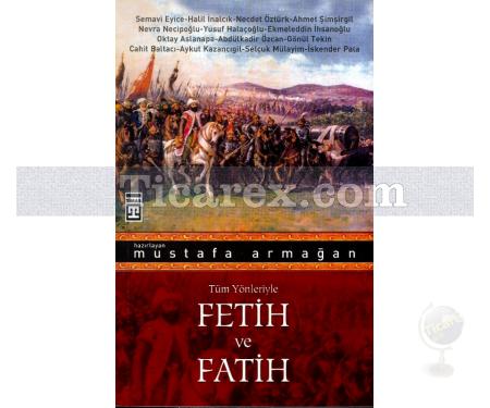 Tüm Yönleriyle - Fetih ve Fatih | Mustafa Armağan - Resim 1
