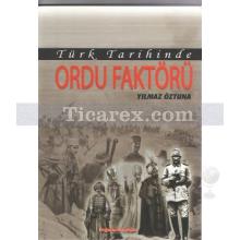 Türk Tarihinde Ordu Faktörü | Yılmaz Öztuna